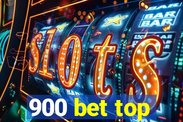 900 bet top